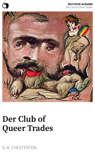 The Club of Queer Trades - G. K. Chesterton (Deutsche Ausgabe: Der Club of Queer Trades)