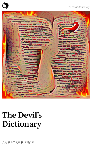 The Devil’s Dictionary - Ambrose Bierce (English edition: The Devil’s Dictionary)
