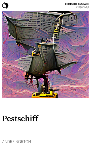 Plague Ship - Andre Norton (Deutsche Ausgabe: Pestschiff)