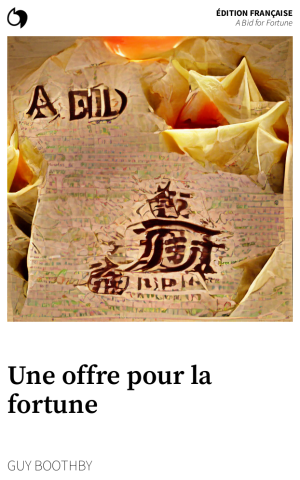 A Bid for Fortune - Guy Boothby (Édition française: Une offre pour la fortune)
