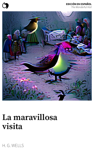 The Wonderful Visit - H. G. Wells (Edición en español: La maravillosa visita)