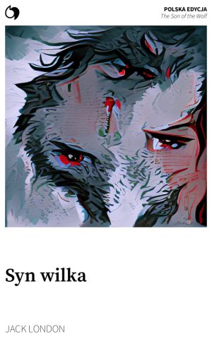 The Son of the Wolf - Jack London (Polska edycja: Syn wilka)