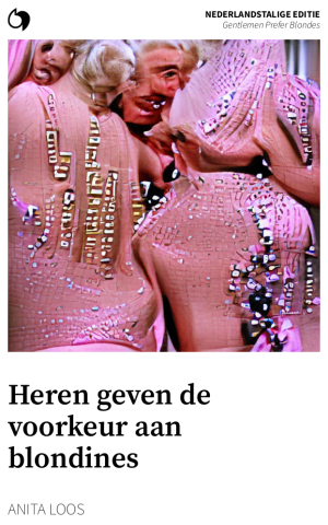 Gentlemen Prefer Blondes - Anita Loos (Nederlandstalige editie: Heren geven de voorkeur aan blondines)