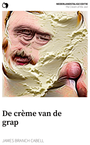 The Cream of the Jest - James Branch Cabell (Nederlandstalige editie: De crème van de grap)