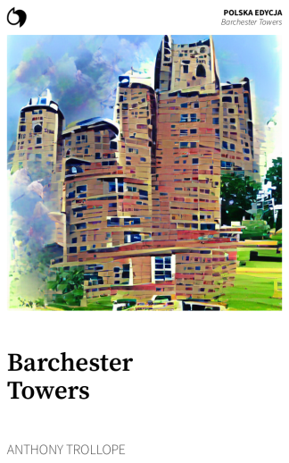 Barchester Towers - Anthony Trollope (Polska edycja: Barchester Towers)