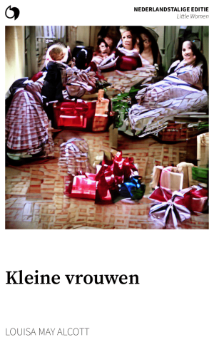 Little Women - Louisa May Alcott (Nederlandstalige editie: Kleine vrouwen)