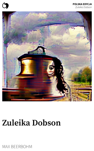 Zuleika Dobson - Max Beerbohm (Polska edycja: Zuleika Dobson)