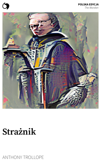 The Warden - Anthony Trollope (Polska edycja: Strażnik)