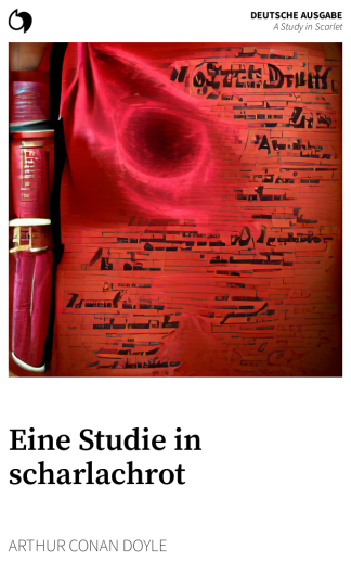 A Study in Scarlet - Arthur Conan Doyle (Deutsche Ausgabe: Eine Studie in scharlachrot)