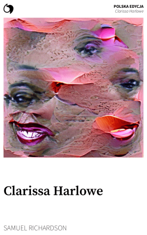 Clarissa Harlowe - Samuel Richardson (Polska edycja: Clarissa Harlowe)