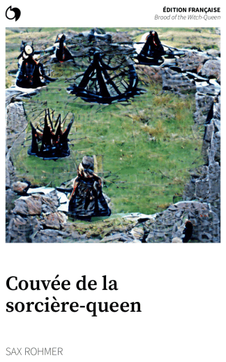 Brood of the Witch-Queen - Sax Rohmer (Édition française: Couvée de la sorcière queen)