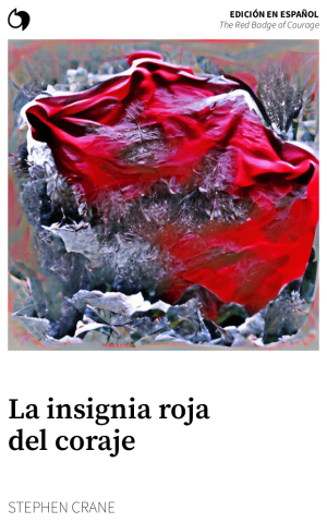 The Red Badge of Courage - Stephen Crane (Edición en español: La insignia roja del coraje)