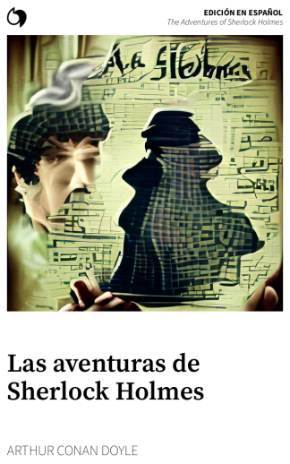 The Adventures of Sherlock Holmes - Arthur Conan Doyle (Edición en español: Las aventuras de Sherlock Holmes)