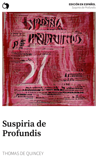 Suspiria de Profundis - Thomas De Quincey (Edición en español: Suspiria de Profundis)