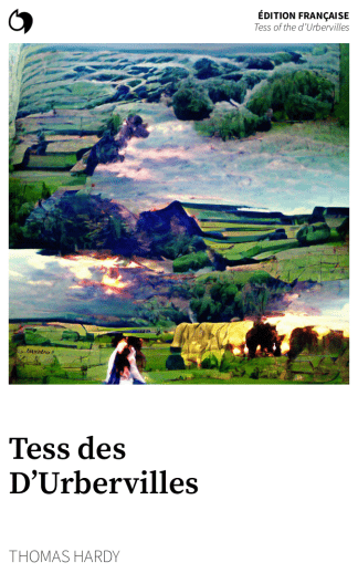 Tess of the d’Urbervilles - Thomas Hardy (Édition française: Tess des D’Urbervilles)