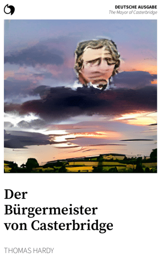 The Mayor of Casterbridge - Thomas Hardy (Deutsche Ausgabe: Der Bürgermeister von Casterbridge)