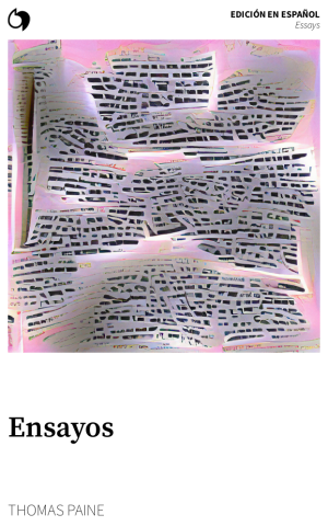 Essays - Thomas Paine (Edición en español: Ensayos)