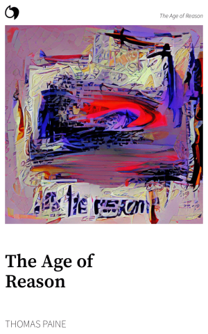 The Age of Reason - Thomas Paine (English edition: The Age of Reason)