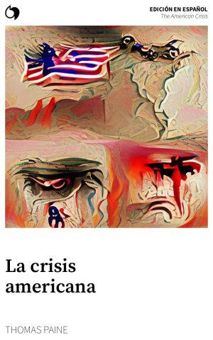 The American Crisis - Thomas Paine (Edición en español: La crisis americana)
