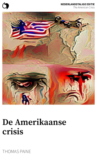 The American Crisis - Thomas Paine (Nederlandstalige editie: De Amerikaanse crisis)