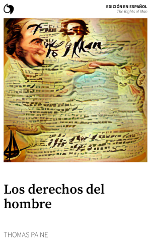 The Rights of Man - Thomas Paine (Edición en español: Los derechos del hombre)