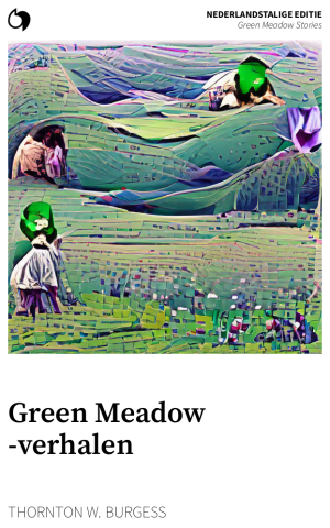 Green Meadow Stories - Thornton W. Burgess (Nederlandstalige editie: Green Meadow  verhalen)