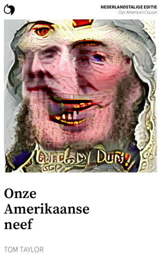 Our American Cousin - Tom Taylor (Nederlandstalige editie: Onze Amerikaanse neef)