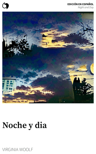 Night and Day - Virginia Woolf (Edición en español: Noche y dia)