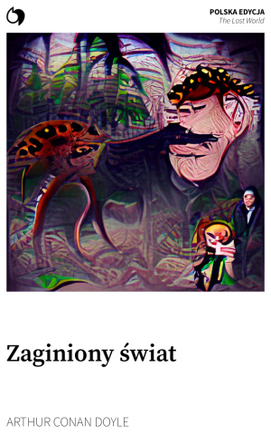 The Lost World - Arthur Conan Doyle (Polska edycja: Zaginiony świat)