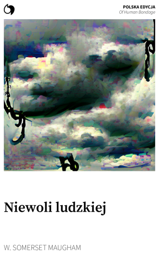 Of Human Bondage - W. Somerset Maugham (Polska edycja: Niewoli ludzkiej)