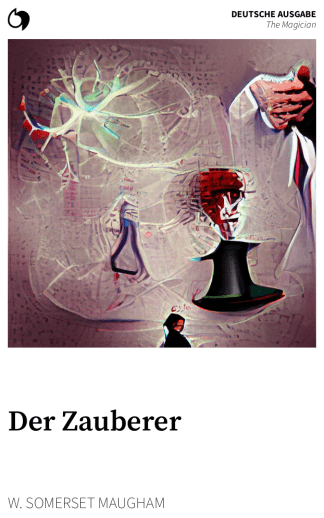 The Magician - W. Somerset Maugham (Deutsche Ausgabe: Der Zauberer)