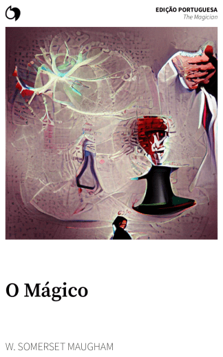 The Magician - W. Somerset Maugham (Edição portuguesa: O Mágico)