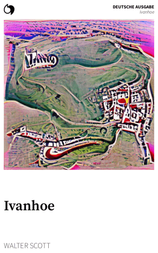 Ivanhoe - Walter Scott (Deutsche Ausgabe: Ivanhoe)