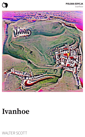 Ivanhoe - Walter Scott (Polska edycja: Ivanhoe)