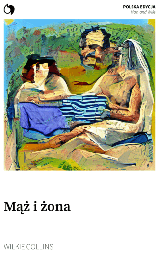 Man and Wife - Wilkie Collins (Polska edycja: Mąż i żona)