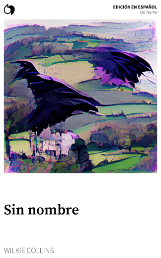 No Name - Wilkie Collins (Edición en español: Sin nombre)