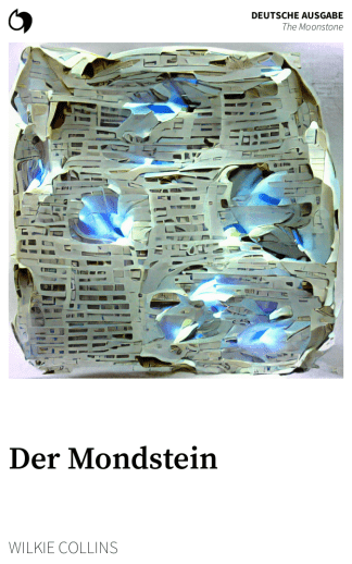 The Moonstone - Wilkie Collins (Deutsche Ausgabe: Der Mondstein)