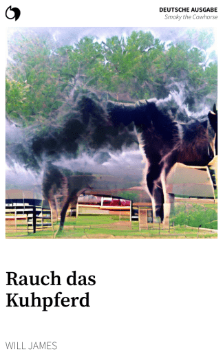 Smoky the Cowhorse - Will James (Deutsche Ausgabe: Rauch das Kuhpferd)