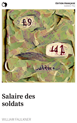 Soldiers’ Pay - William Faulkner (Édition française: Salaire des soldats)