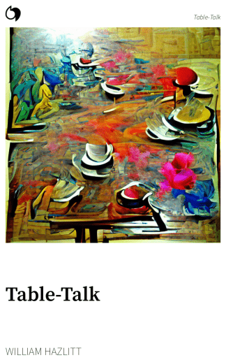Table-Talk - William Hazlitt (English edition: Table Talk)