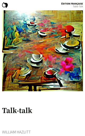 Table-Talk - William Hazlitt (Édition française: Talk talk)