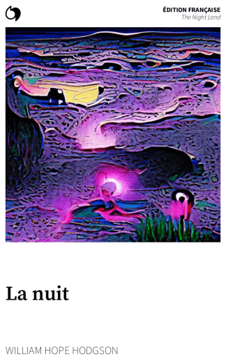 The Night Land - William Hope Hodgson (Édition française: La nuit)