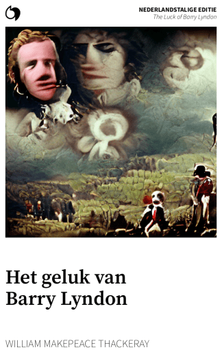 The Luck of Barry Lyndon - William Makepeace Thackeray (Nederlandstalige editie: Het geluk van Barry Lyndon)