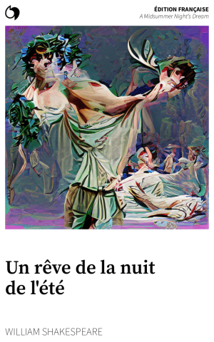 A Midsummer Night’s Dream - William Shakespeare (Édition française: Un rêve de la nuit de l'été)