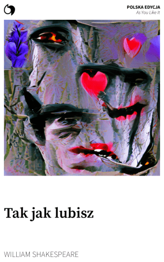 As You Like It - William Shakespeare (Polska edycja: Tak jak lubisz)