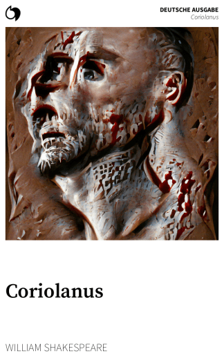Coriolanus - William Shakespeare (Deutsche Ausgabe: Coriolanus)