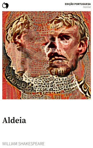 Hamlet - William Shakespeare (Edição portuguesa: Aldeia)