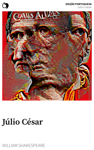 Julius Caesar - William Shakespeare (Edição portuguesa: Júlio César)