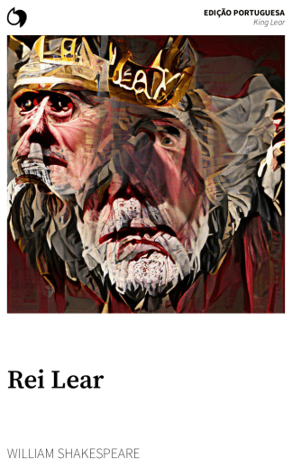 King Lear - William Shakespeare (Edição portuguesa: Rei Lear)