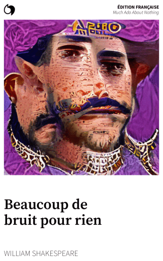 Much Ado About Nothing - William Shakespeare (Édition française: Beaucoup de bruit pour rien)